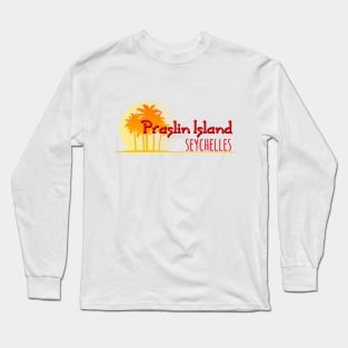 Life's a Beach: Praslin Island, Seychelles Long Sleeve T-Shirt